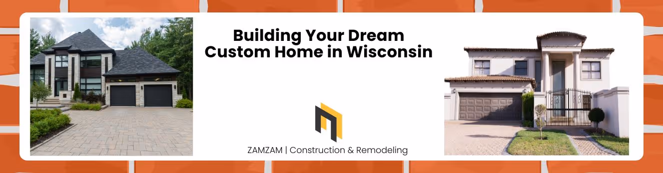 Building Your Dream Custom Home in Wisconsin