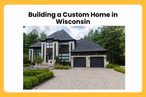 Building a Custom Home in Wisconsin
