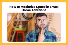 How to Maximize Space in Small Home Additions - banner