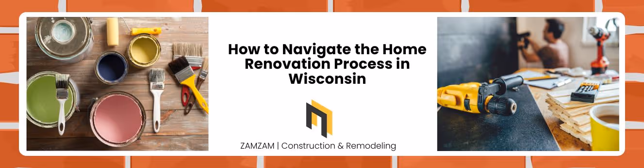 How to Navigate the Home Renovation Process in Wisconsin	