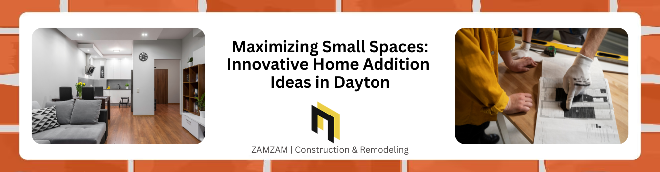 Maximizing Small Spaces Innovative Home Addition Ideas in Dayton