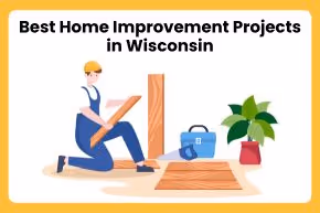 Best Home Improvement Projects in Wisconsin