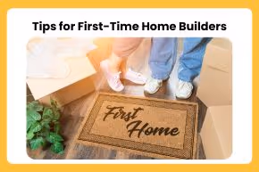Tips for First-Time Home Builders