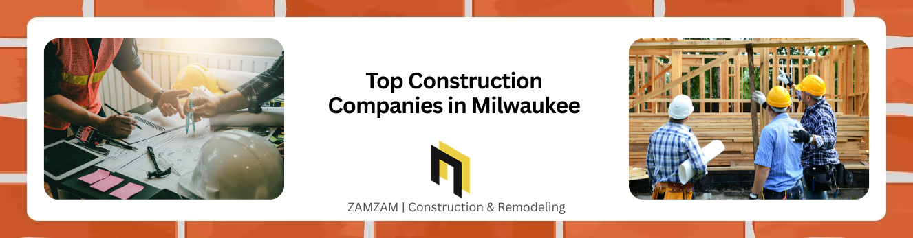Top Construction Companies in Milwaukee
