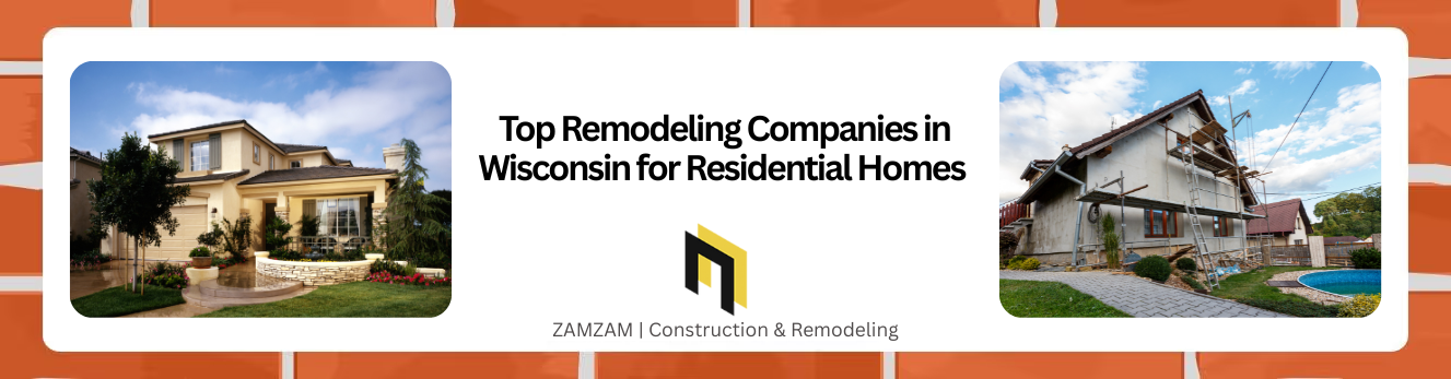 Top Remodeling Companies in Wisconsin for Residential Homes